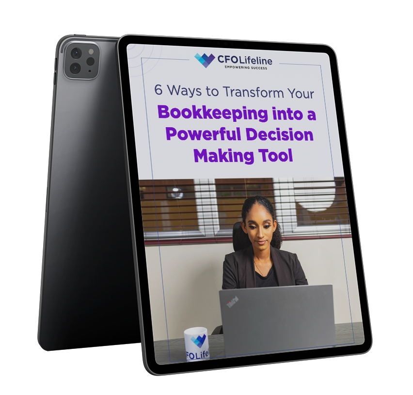 6 Ways to Transform Your Bookkeeping into a Powerful Decision Making Tool